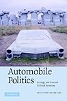 Automobile Politics: Ecology and Cultural Political Economy