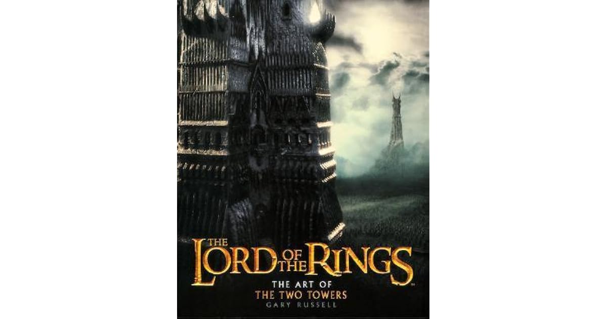 The Lord Of The Rings The Art Of The Two Towers By Gary Russell