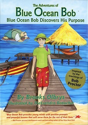 The Adventures of Blue Ocean Bob: Blue Ocean Bob Discovers His Purpose (Hardcover)