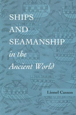 Ships and Seamanship in the Ancient World