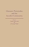 Glasnost, Perestroika, and the Socialist Community