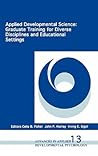Applied Developmental Science: Graduate Training for Diverse Disciplines and Educational Settings (Advances in Applied Developmental Psychology)