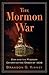 The Mormon War: Zion and th...