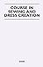 Course in Sewing and Dress Creation