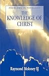 Knowledge of Christ (Problems in Theology)