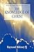 Knowledge of Christ by Raymond Moloney S.J.
