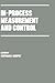 In-Process Measurement and Control (Manufacturing Engineering and Materials Processing)