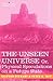 The Unseen Universe, or Physical Speculations on a Future State (Cosimo Classics Philosophy)