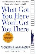 What Got You Here Won&#x27;t Get You There 