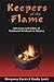 Keepers of the Flame: Interviews with Elders of Traditional Witchcraft in America
