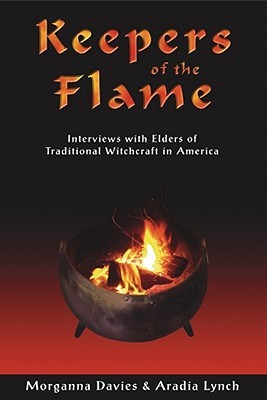 Keepers of the Flame: Interviews with Elders of Traditional Witchcraft in America (Paperback)