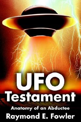 UFO Testament: Anatomy of an Abductee (Paperback)