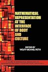 Mathematical Representation at the Interface of Body and Culture (Cognition, Equity & Society: International Perspectives) Mathematical Representation at the Interface of Body and Culture (Cognition, Equity & Society: International Perspectives)