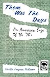 Them Was the Days: An American Saga of the 70s