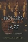 Pioneers of Jazz: The Story of the Creole Band Pioneers of Jazz: The Story of the Creole Band