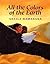 All the Colors of the Earth by Sheila Hamanaka All the Colors of the Earth by Sheila Hamanaka