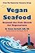 Vegan Seafood: Beyond the F...