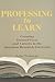 Professing to Learn: Creating Tenured Lives and Careers in the American Research University