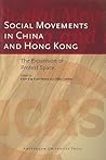 Social Movements in China and Hong Kong: The Expansion of Protest Space (ICAS Publications series)