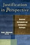 Justification in Perspective: Historical Developments and Contemporary Challenges