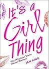It's a Girl Thing: The Hilarious Truth about Women