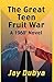The Great Teen Fruit War, a 1960' Novel
