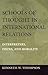 Schools of Thought in International Relations: Interpreters, Issues, and Morality (Political Traditions in Foreign Policy)
