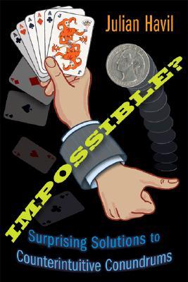 Impossible?: Surprising Solutions to Counterintuitive Conundrums (Hardcover)