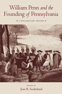 William Penn and the Founding of Pennsylvania: A Documentary History (Paperback)