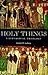 Holy Things: A Liturgical T...