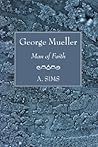George Mueller: Man of Faith George Mueller: Man of Faith