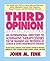 Third Opinion: An International Resource Guide to Alternative Therapy Centers for Treating and Preventing Cancer, Arthritis, Diabetes, HIV/AIDS, MS, CFS, and Other Diseases