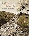 Pathways in Philosophy: An Introductory Guide with Readings