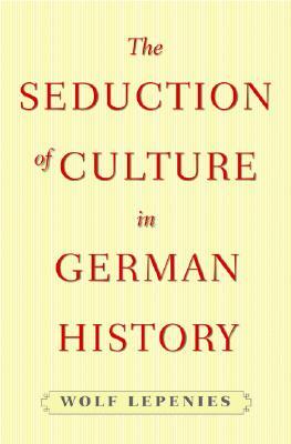 The Seduction of Culture in German History (Hardcover)