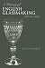 A History of Glassmaking in England