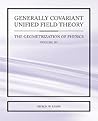 Generally Covariant Unified Field Theory - The Geometrization of Physics - Volume III