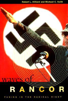 Waves of Rancor: Tuning into the Radical Right (Media, Communication, and Culture in America)