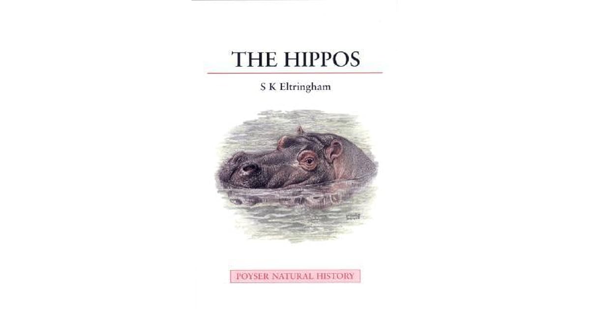 The Hippos Natural History and Conservation by S. Keith Eltringham