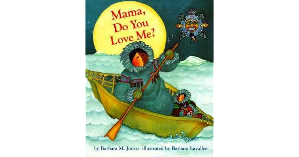 Mama, Do You Love Me? by Barbara M. Joosse