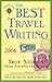 The Best Travel Writing 200...