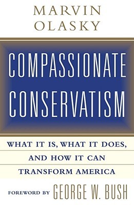 Compassionate Conservatism: What It Is, What It Does, and How It Can Transform America (Hardcover)