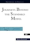 Journeys Beyond The Standard Model (Frontiers in Physics)