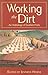 Working the Dirt by Jennifer Horne
