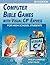 Computer Bible Games with Visual C# Express for High School Students - 2010 Edition