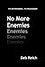 No More Enemies by Deb Reich