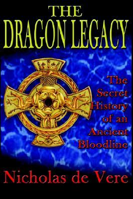 The Dragon Legacy: The Secret History of an Ancient Bloodline (Paperback)