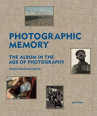 Photographic Memory: The Album in the Age of Photography (Hardcover)