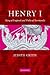 Henry I: King of England an...