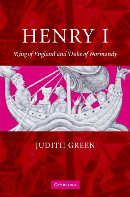 Henry I: King of England and Duke of Normandy (Hardcover)