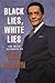 Black Lies, White Lies by Tony    Brown